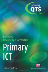 John Duffty — Extending Knowledge in Practice Primary ICT