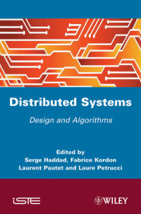Serge Haddad, Fabrice Kordon, Laurent Pautet, Laure Petrucci — Distributed Systems: Design and Algorithms