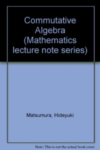 Hideyuki Matsumura — Commutative Algebra