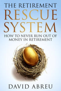 Abreu, David — The Retirement Rescue System - How to Never Run Out Of Money In Retirement