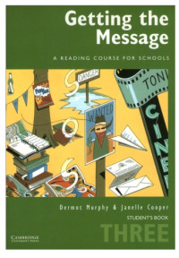 Dermot Murphy, Janelle Cooper — Getting the Message 3 Student's book - A Reading Course for Schools