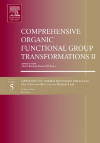 Katritzky Alan R. (ed.); Richard J. K. Taylor and Ray Jones — Comprehensive Organic Functional Group Transformations 2 in 7 v. Volume 5 - Carbon with Two Attached Heteroatoms with at Least One Carbon-to-Heteroatom Multiple Link