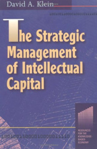 David A. Klein — The Strategic Management of Intellectual Capital (Resources for the Knowledge-Based Economy)