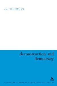 Thomson, Alexander John Peter; Derrida, Jacques — Deconstruction and democracy : Derrida's Politics of friendship