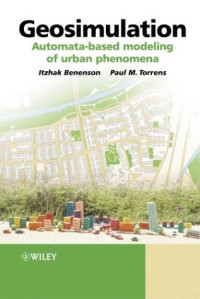 Itzhak Benenson, Paul Torrens — Geosimulation - Automata-based modeling of urban phenomena