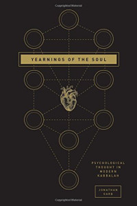 Jonathan Garb — Yearnings of the Soul: Psychological Thought in Modern Kabbalah