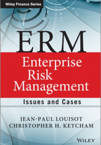 Jean-Paul Louisot, Christopher Ketcham — ERM - Enterprise Risk Management: Issues and Cases