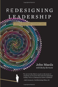 John Maeda, Becky Bermont — Redesigning Leadership