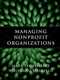 Bielefeld, Wolfgang; Tschirhart, Mary — Managing nonprofit organizations