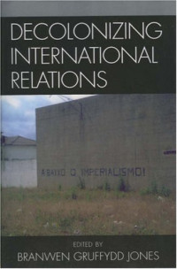 Branwen Gruffydd Jones — Decolonizing International Relations