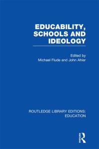 Michael Flude; John AHIER — Educability, Schools and Ideology (RLE Edu L)