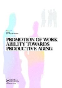 Masaharu Kumashiro — Promotion of Work Ability towards Productive Aging: Selected papers of the 3rd International Symposium on Work Ability, Hanoi, Vietnam, 22-24 October 2007