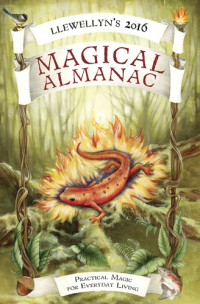 Aloi, Peg;Natalie Zaman — Llewellyn's 2016 magical almanac: practical magic for everyday living
