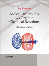 Ian Fleming — Molecular Orbitals and Organic Chemical Reactions: Reference Edition