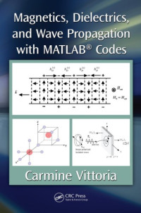 Vittoria, Carmine — Magnetics, Dielectrics, and Wave Propagation with MATLAB® Codes