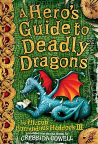 Cressida cowell — A hero’s guide to deadly dragons