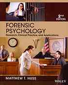 Matthew T Huss — Forensic psychology : research, clinical practice, and applications