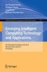 Zhifeng Hao, Jinlong Huang, Ruichu Cai, Wen Wen (auth.), De-Shuang Huang, Phalguni Gupta, Ling Wang, Michael Gromiha (eds.) — Emerging Intelligent Computing Technology and Applications: 9th International Conference, ICIC 2013, Nanning, China, July 28-31, 2013. Proceedings