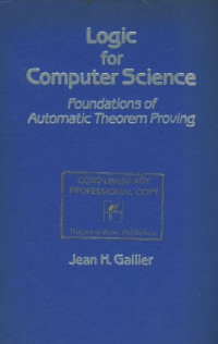 Jean H. Gallier — Logic for Computer Science: Foundations of Automatic Theorem Proving (REVISED ON-LINE VERSION (2003))