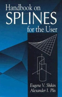 Eugene V. Shikin, Alexander I. Plis — Handbook on splines for the user