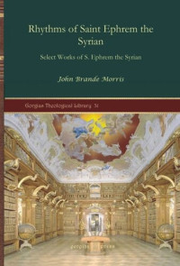 John Brande Morris — Rhythms of Saint Ephrem the Syrian: Select Works of S. Ephrem the Syrian