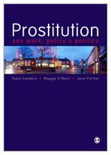 Teela Sanders, Maggie O'Neill, Jane Pitcher — Prostitution: Sex Work, Policy and Politics