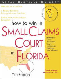 Mark Warda — How to Win in Small Claims Court in Florida, 7E (Legal Survival Guides)