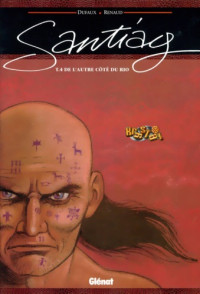 Jean Dufaux, Renaud — Santiag - Tome 4/5 - De l'autre côté du rio