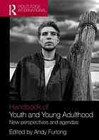 Andy Furlong — Handbook of youth and young adulthood : new perspectives and agendas