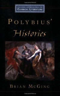 Brian C. McGing — Polybius' Histories (Oxford Approaches to Classical Literature)