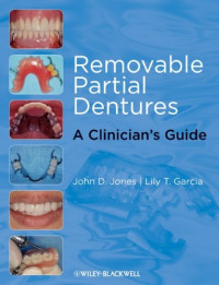 John D. Jones, Lily T. Garcia — Removable Partial Dentures: A Clinician's Guide (Restorative Dentistry)