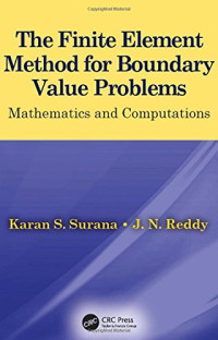 Reddy, Junuthula Narasimha; Surana, Karan S — The finite element method for boundary value problems: mathematics and computations