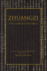 Zhuangzi, Brook Ziporyn — Zhuangzi: The Complete Writings