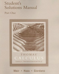 George B. Thomas, Maurice D. Weir, Joel Hass, Frank R. Giordano — Thomas' Calculus. SOLUTION MANUAL