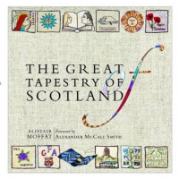 Alistair Moffat — The Great Tapestry of Scotland