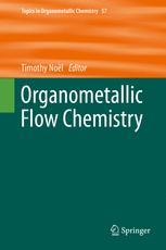 Timothy Noël (eds.) — Organometallic Flow Chemistry