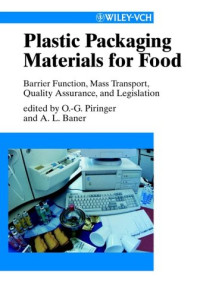 Otto G. Piringer, A. L. Baner — Plastic Packaging Materials for Food - Barrier Function, Mass Transport, Quality Assurance, Legislation
