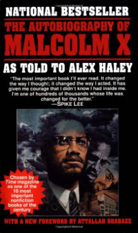 Malcolm X, Alex Haley — The Autobiography of Malcolm X: As Told to Alex Haley