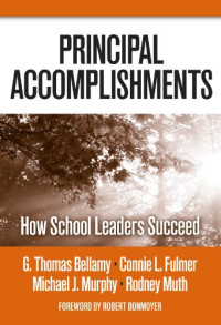 G. Thomas Bellamy — Principal Accomplishments: How School Leaders Succeed (Critical Issues in Educational Leadership Series)