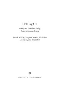 Tasseli McKay — Holding on : family and fatherhood during incarceration and reentry