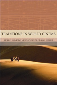 Linda Badley, R. Barton Palmer, Steven Jay Schneider — Traditions in World Cinema