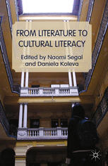 Naomi Segal, Daniela Koleva (eds.) — From Literature to Cultural Literacy