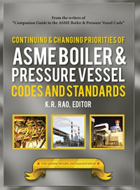 K. R. Rao — Continuing and changing priorities of the ASME boiler and pressure vessel codes and standards