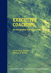 Christina, A. Douglas, William, H. Morley — Executive Coaching: An Annotated Bibliography