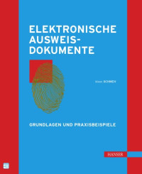 Klaus Schmeh — Elektronische Ausweisdokumente: Grundlagen und Praxisbeispiele