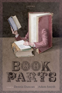 Dennis Duncan (editor), Adam Smyth (editor) — Book Parts