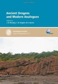 J. B. Murphy, J. D. Keppie, A. J. Hynes — Ancient Orogens and Modern Analogues (Geological Society Special Publication No. 327)