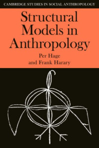 Per Hage, Frank Harary — Structural Models in Anthropology