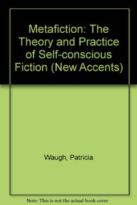 Metafiction - The Theory and Practice of Self-Conscious Fiction (New ...