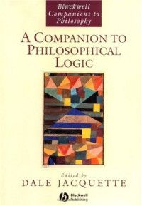 Dale Jacquette (ed.) — A Companion to Philosophical Logic